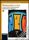 Matematica x tre. Per le Scuole superiori libro