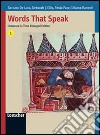 Words that speak. Literature in time. Per le Scuole superiori. Con espansione online libro