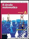 Il circolo matematico. Aritmetica. Per la Scuola media. Con espansione online libro