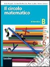 Il circolo matematico. Aritmetica. Per la Scuola media. Con espansione online libro