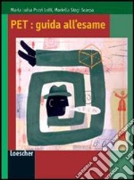 PET. Guida all'esame. Per le Scuole superiori. Con espansione online libro