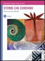 Storie che contano. Testi e scenari culturali. Per le Scuole superiori. Con espansione online libro