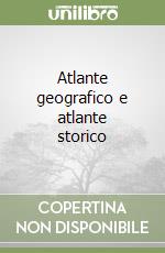 Atlante geografico e atlante storico libro