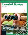 La mela di Newton. Per la Scuola media. Con espansione online libro