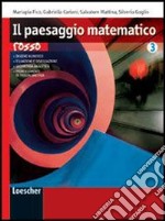 Il paesaggio matematico. Ediz. rossa. Per le Scuole superiori. Con espansione online libro