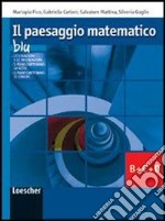 Il paesaggio matematico. Modulo B-C-D: Equazioni e disequazioni-Geometria analitica. Ediz. blu. Per le Scuole superiori. Con espansione online libro