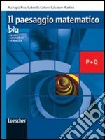 Il paesaggio matematico. Modulo Q-P: Calcolo combinatorio, probabilità. Ediz. blu. Per le Scuole superiori. Con espansione online libro