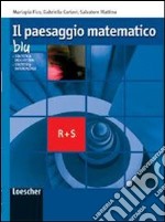 Il paesaggio matematico. Modulo R-S: Statistica descrittiva, statistica inferenziale. Ediz. blu. Per le Scuole superiori. Con espansione online libro