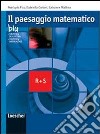 Il paesaggio matematico. Modulo R-S: Statistica descrittiva, statistica inferenziale. Ediz. blu. Per le Scuole superiori. Con espansione online libro