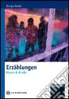 Erzahlungen. Racconti di vite. Per le Scuole superiori. Con espansione online libro