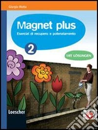 Magnet plus. Per la Scuola media. Con CD Audio formato MP3: Soluzioni. Vol. 2 libro