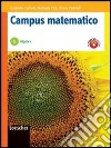 CARIANI CAMPUS MATEMATICO V. 1 ALGEBRA+PERCORSI libro di Cariani Gabriella Fico Mariapia Pelicioli Ileana