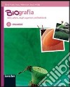 Biografia delle cellule, degli organismi, dell'ambiente. Per le Scuole superiori. Ediz. illustrata. Con espansione online libro