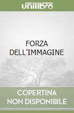 FORZA DELL'IMMAGINE