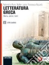 Letteratura greca. Storia, autori, testi. Per le Scuole superiori. Con espansione online. Vol. 2 libro