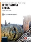 Letteratura greca. Storia, autori, testi. Per le Scuole superiori. Con espansione online libro