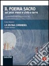 Il poema sacro cui pose mano e cielo e terra. La Divina Commedia. Ediz. integrale. Con espansione online libro