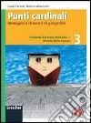 Punti cardinali. Con atlante delle risorse. Per la Scuola media. Con espansione online libro