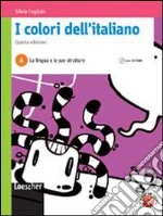 I colori dell`italiano Vol. A libro usato