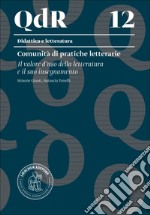 Comunità di pratiche letterarie. Il valore d'uso della letteratura e il suo insegnamento. Con e-book. Con espansione online libro