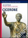 Loci scriptorum. Cicerone. Per le Scuole superiori. Con espansione online libro