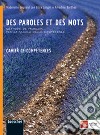 Des paroles et des mots cahier de compétences. Per la Scuola media. Con espansione online libro