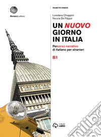 Un nuovo giorno in Italia. Percorso narrativo di italiano per stranieri. Livello B1