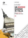 Un nuovo giorno in Italia. Percorso narrativo di italiano per stranieri. Livello B1 libro