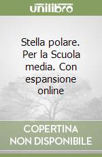 Stella polare. Per la Scuola media. Con espansione online libro