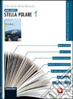 Come leggere... stella polare. Per la Scuola media. Con espansione online libro