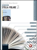 Come leggere... stella polare. Per la Scuola media. Con espansione online libro