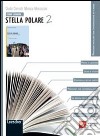 Come leggere... stella polare. Per la Scuola media. Con espansione online libro