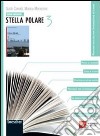 Come leggere... stella polare. Per la Scuola media. Con espansione online libro