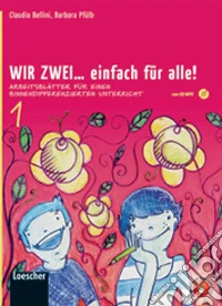 Wir zwei. Einfach für alle. Per la Scuola media. Con CD Audio formato MP3. Con espansione online libro