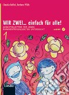 Wir zwei. Einfach für alle. Per la Scuola media. Con CD Audio formato MP3. Con espansione online libro