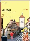 Wir zwei. Kursbuch-Arbeitsbuch. Per la Scuola media. Con CD Audio formato MP3. Con espansione online libro di Motta Giorgio
