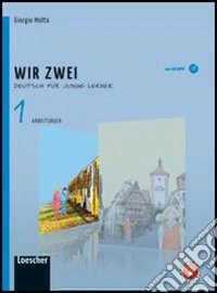 Wir zwei. Arbeitsbuch. Per la Scuola media. Con CD Audio formato MP3. Con espansione online libro