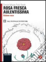 Rosa fresca aulentissima. Con antologia della Divina Commedia. Ediz. rossa. Per le Scuole superiori. Con espansione online libro