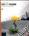 Elio Gaia Vulcano. Per le Scuole superiori. Con espansione online. Vol. 2 libro