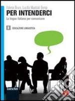 Per intenderci. Per le Scuole superiori. Con espansione online