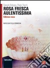 Rosa fresca aulentissima. Antologia della Divina Commedia. Ediz. rossa. Per i Licei e gli Ist. magistrali. Con espansione online libro