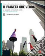 Il pianeta che verrà. La geografia per capire il mondo. Per le Scuole superiori. Con espansione online libro