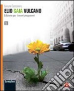 Elio Gaia VulcanoLIM. Per le Scuole superiori. Con espansione online. Con libro libro