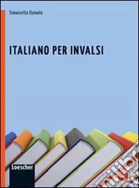 Italiano per INVALSI. Per la Scuola media. Con espansione online libro