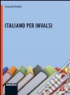 Italiano per INVALSI. Per la Scuola media. Con espansione online libro