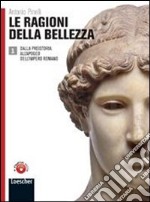 Le ragioni della bellezza. Ediz. blu. Per le Scuole superiori. Con DVD-ROM: Lezioni d'autore. Con espansione online libro