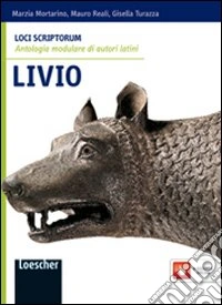 Loci scriptorum. Livio. Per le Scuole superiori. Con espansione online libro