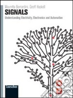 Signals. Understanding electricity, electronics and automation. Per le Scuole superiori. Con espansione online libro