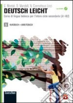 Deutsch leicht. Corso di lingua tedesca per l`intero ciclo secondario A1-B2. Kursbuch und Arbeitsbuch. Con LIM. Per le Scuole superiori. Con DVD-ROM. Con espansione online. Vol. 3 libro usato