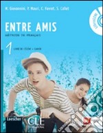 Entre amis. Livre de l'élève-Cahier. Per la Scuola media. Con espansione online